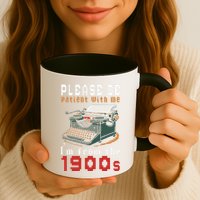 Please Be Patient With Me IM From The 1900 Retro Typewriter Mug