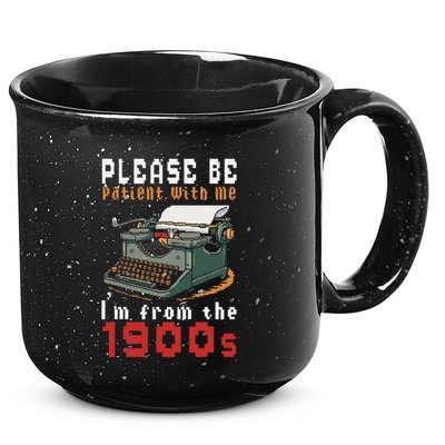 Please Be Patient With Me IM From The 1900 Retro Typewriter 15oz Campfire Ceramic Mug