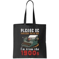 Please Be Patient With Me IM From The 1900 Retro Typewriter Bag