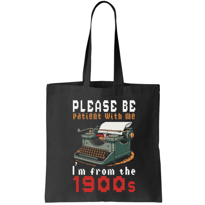 Please Be Patient With Me IM From The 1900 Retro Typewriter Bag