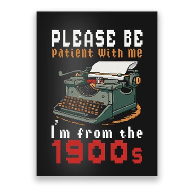 Please Be Patient With Me IM From The 1900 Retro Typewriter Poster