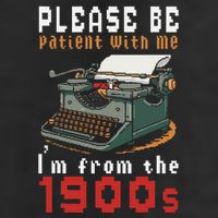 Please Be Patient With Me IM From The 1900 Retro Typewriter Trucker Hat
