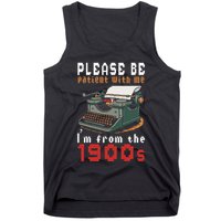 Please Be Patient With Me IM From The 1900 Retro Typewriter Tank Top