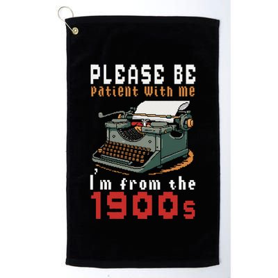 Please Be Patient With Me IM From The 1900 Retro Typewriter Golf Towel