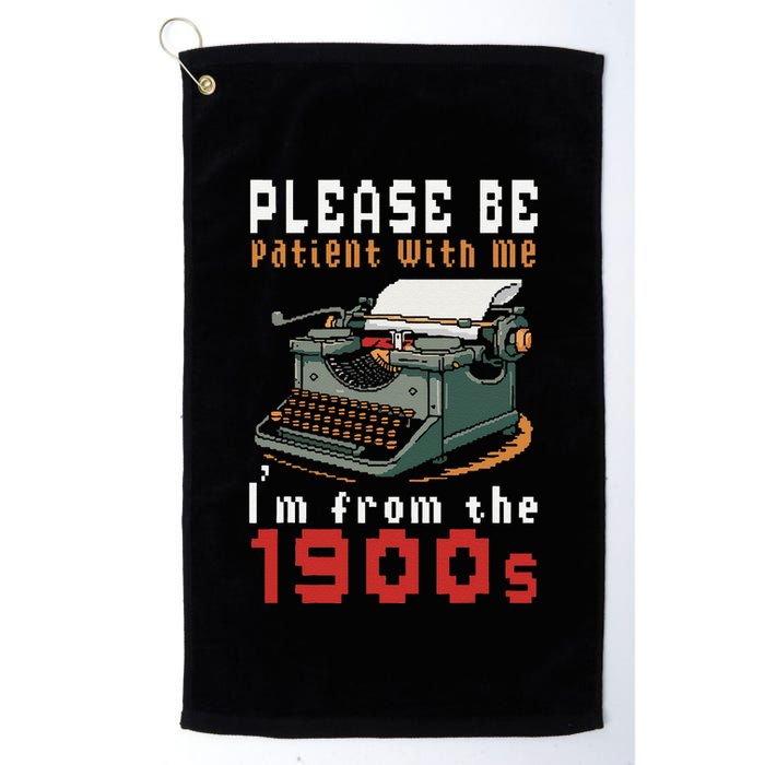 Please Be Patient With Me IM From The 1900 Retro Typewriter Golf Towel