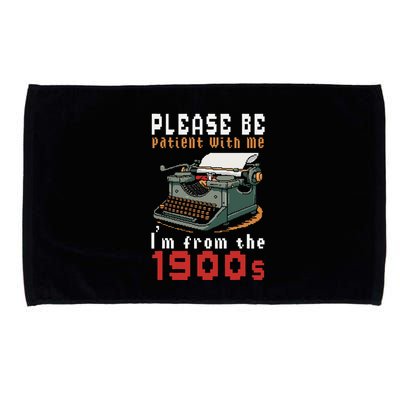Please Be Patient With Me IM From The 1900 Retro Typewriter Microfiber Hand Towel