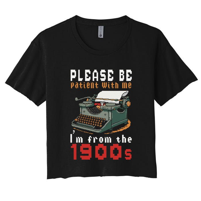 Please Be Patient With Me IM From The 1900 Retro Typewriter Crop Top