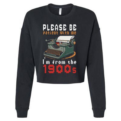 Please Be Patient With Me IM From The 1900 Retro Typewriter Cropped Pullover Crew