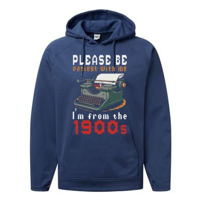 Please Be Patient With Me IM From The 1900 Retro Typewriter Performance Fleece Hoodie