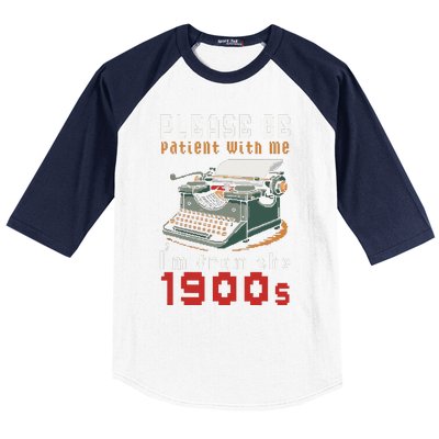 Please Be Patient With Me IM From The 1900 Retro Typewriter Baseball Sleeve Shirt