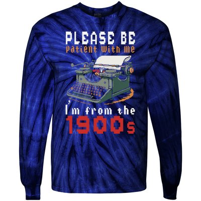 Please Be Patient With Me IM From The 1900 Retro Typewriter Tie-Dye Long Sleeve Shirt