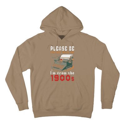 Please Be Patient With Me IM From The 1900 Retro Typewriter Hoodie