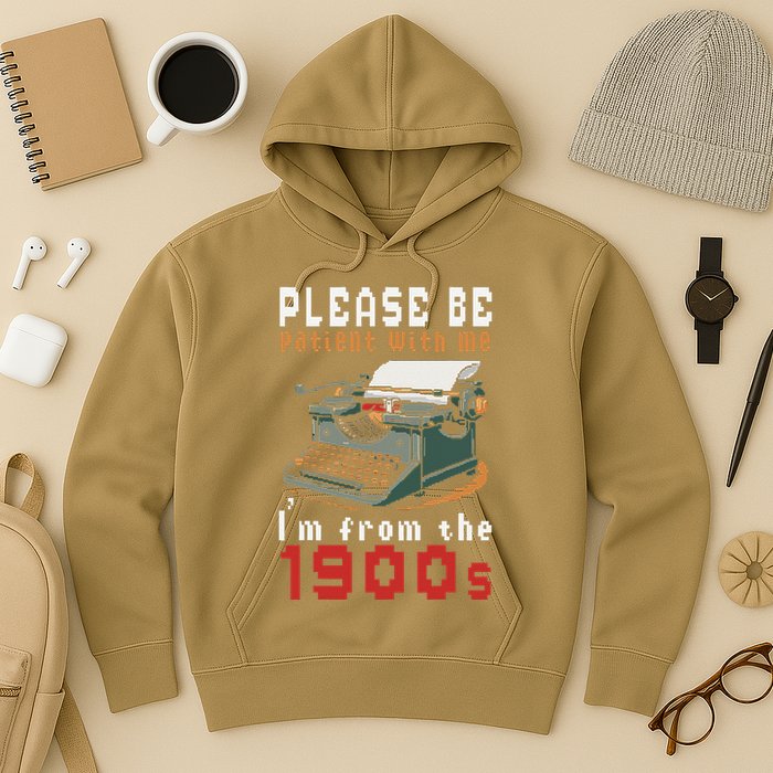 Please Be Patient With Me IM From The 1900 Retro Typewriter Hoodie