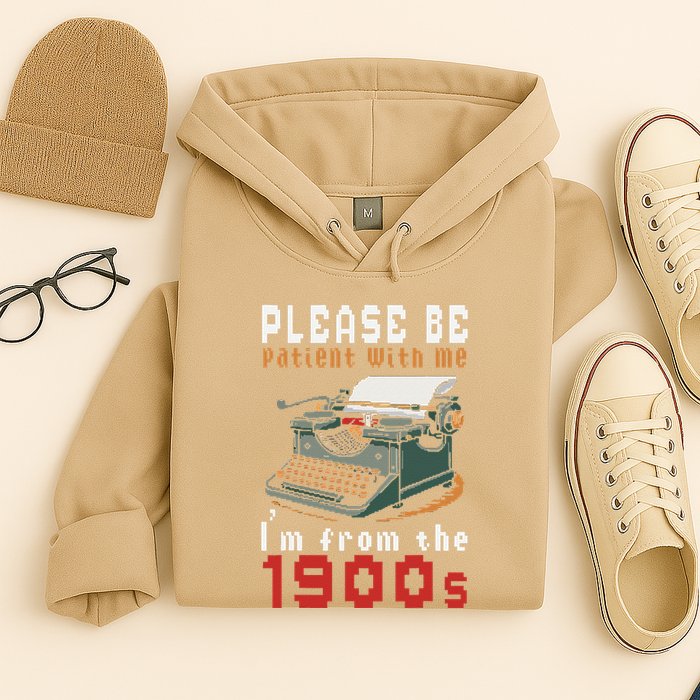 Please Be Patient With Me IM From The 1900 Retro Typewriter Hoodie