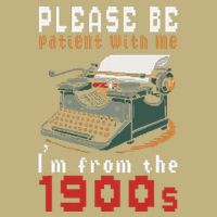 Please Be Patient With Me IM From The 1900 Retro Typewriter Hoodie