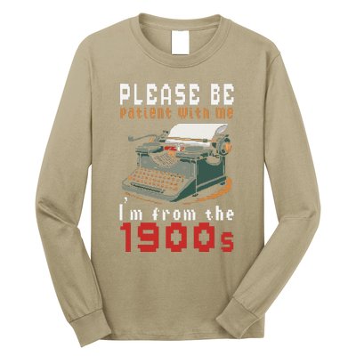 Please Be Patient With Me IM From The 1900 Retro Typewriter Long Sleeve Shirt