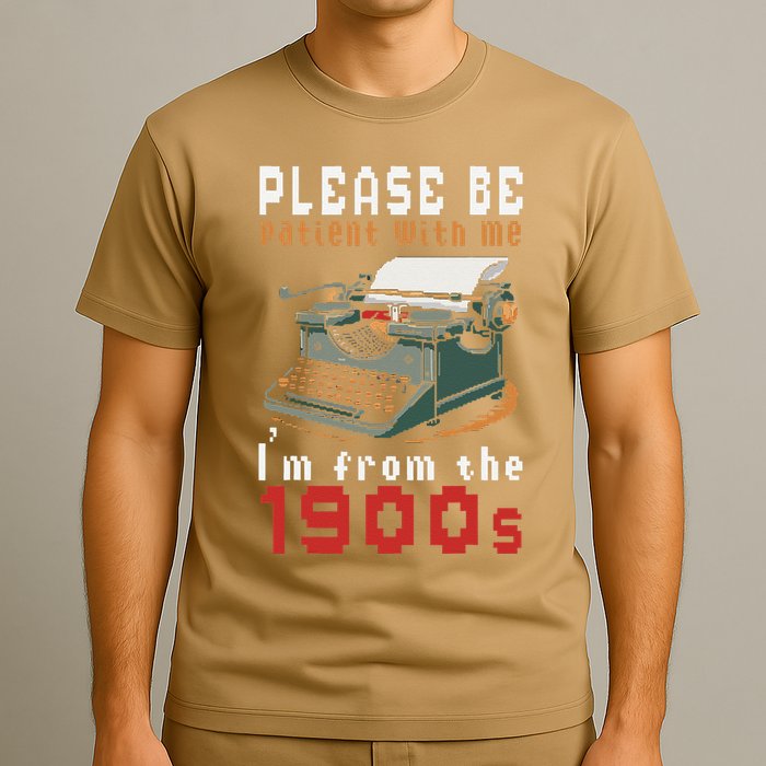 Please Be Patient With Me IM From The 1900 Retro Typewriter T-Shirt