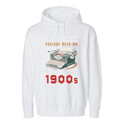 Please Be Patient With Me IM From The 1900 Retro Typewriter Garment-Dyed Fleece Hoodie