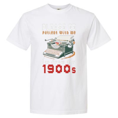 Please Be Patient With Me IM From The 1900 Retro Typewriter Garment-Dyed Heavyweight T-Shirt