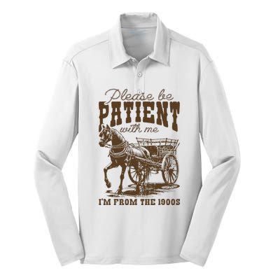 Please Be Patient With Me IM From The 1900s Silk Touch Performance Long Sleeve Polo