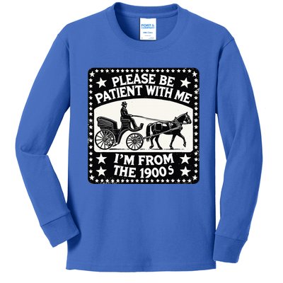 Please Be Patient With Me Im From The 1900s Funny 30s 40s 50 Kids Long Sleeve Shirt