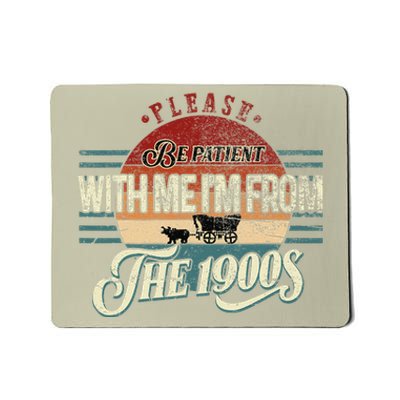 Please Be Patient With Me IM From The 1900s Vintage Mousepad