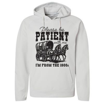 Please Be Patient With Me Im From The 1900s Vintage Trendy Performance Fleece Hoodie