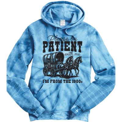 Please Be Patient With Me Im From The 1900s Vintage Trendy Tie Dye Hoodie