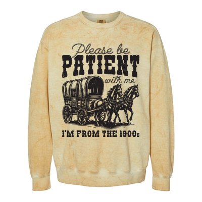 Please Be Patient With Me Im From The 1900s Vintage Trendy Colorblast Crewneck Sweatshirt