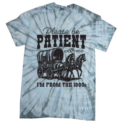 Please Be Patient With Me Im From The 1900s Vintage Trendy Tie-Dye T-Shirt