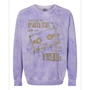 Please Be Patient With Me IM From The 1900s Music Colorblast Crewneck Sweatshirt