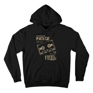 Please Be Patient With Me IM From The 1900s Music Hoodie