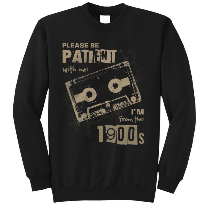 Please Be Patient With Me IM From The 1900s Music Sweatshirt