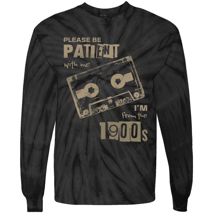 Please Be Patient With Me IM From The 1900s Music Tie-Dye Long Sleeve Shirt