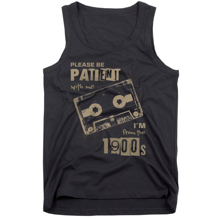 Please Be Patient With Me IM From The 1900s Music Tank Top