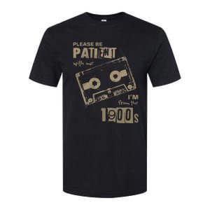 Please Be Patient With Me IM From The 1900s Music Softstyle CVC T-Shirt