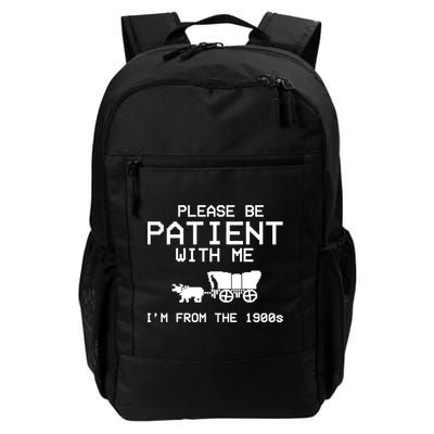 Please Be Patient With Me Im From The 1900s Vintage Funny Backpack