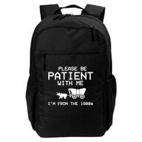 Please Be Patient With Me Im From The 1900s Vintage Funny Backpack