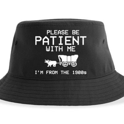 Please Be Patient With Me Im From The 1900s Vintage Funny Sustainable Bucket Hat