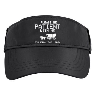 Please Be Patient With Me Im From The 1900s Vintage Funny Adult Drive Performance Visor