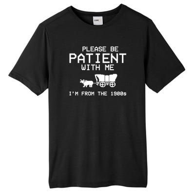 Please Be Patient With Me Im From The 1900s Vintage Funny Tall Fusion ChromaSoft Performance T-Shirt