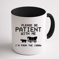 Please Be Patient With Me Im From The 1900s Vintage Funny Mug