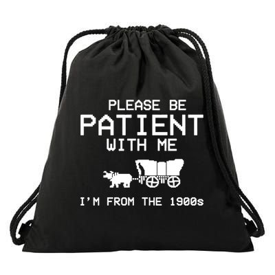 Please Be Patient With Me Im From The 1900s Vintage Funny Drawstring Bag