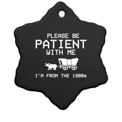 Please Be Patient With Me Im From The 1900s Vintage Funny Ceramic Star Ornament