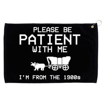 Please Be Patient With Me Im From The 1900s Vintage Funny Grommeted Golf Towel