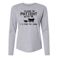 Please Be Patient With Me Im From The 1900s Vintage Funny Womens Cotton Relaxed Long Sleeve T-Shirt