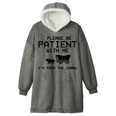 Please Be Patient With Me Im From The 1900s Vintage Funny Hooded Wearable Blanket