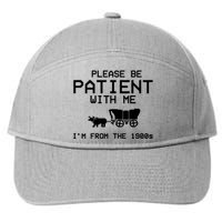 Please Be Patient With Me Im From The 1900s Vintage Funny 7-Panel Snapback Hat