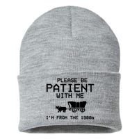 Please Be Patient With Me Im From The 1900s Vintage Funny Sustainable Knit Beanie