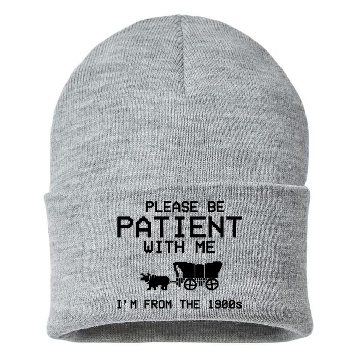 Please Be Patient With Me Im From The 1900s Vintage Funny Sustainable Knit Beanie